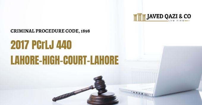 2017 PCrLJ 440 LAHORE-HIGH-COURT-LAHORE